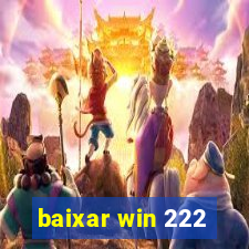 baixar win 222